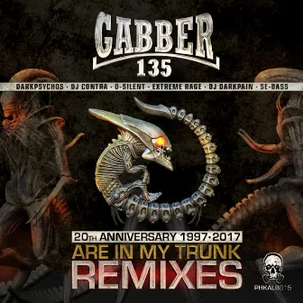 Are In My Trunk Remixes: 20Th Anniversary 1997-2017 by Gabber135