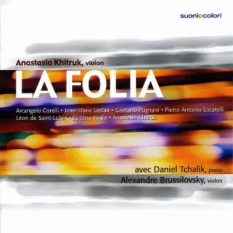 La Folia - Corelli, Leclair, Pugnani, Locatelli, de Saint-Lubin, Ysaÿe, Khitruk by Anastasia Khitruk