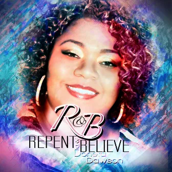 Repent and Believe by Doneta Dawson