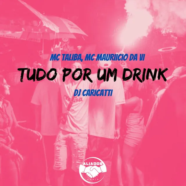 Tudo por um Drink