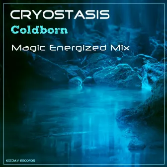 Coldborn (Magic Energized Mix) by Cryostasis