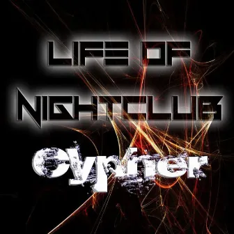 Life Of Night Club by Cypher