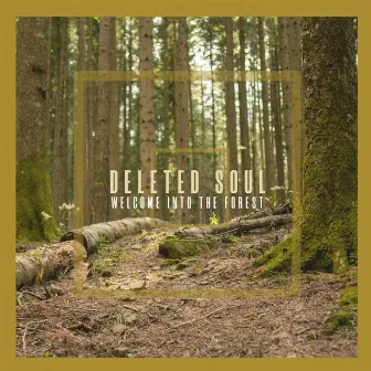 Welcome into the Forest by Deleted Soul