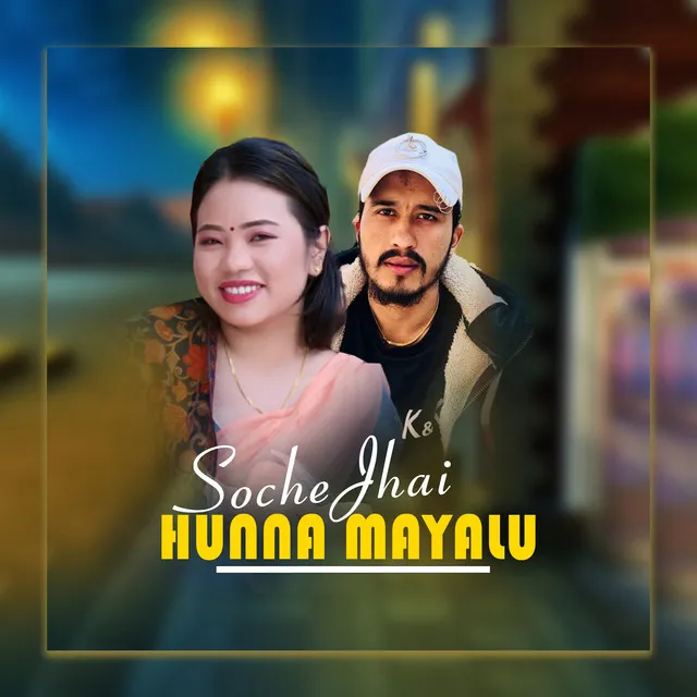 SOCHE JHAI HUNNA MAYALU