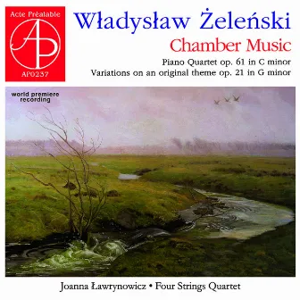 Wladyslaw Zelenski: Chamber Works (World Premiere Recording) by Władysław Żeleński