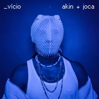 Vício by Akin