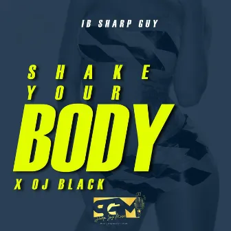 Shake Your Body by IB Sharp Guy