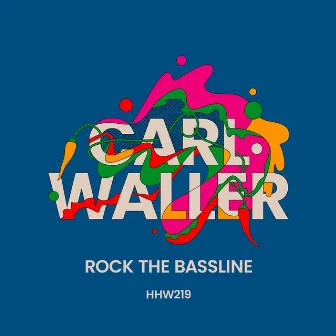 Rock The Bassline by Carl Waller