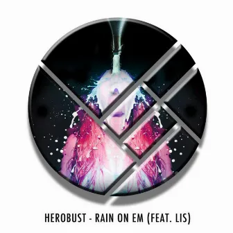 Rain On Em by Herobust