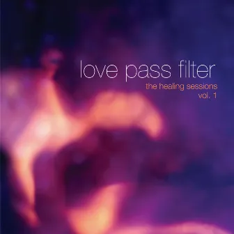 Love Pass Filter, Vol 1 by Carlos Torres