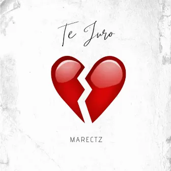 Te Juro by MARECTZ