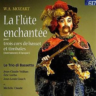 Mozart: La flûte enchantée, K. 620 (Arr. for 3 Basset Horns & Timpani) by Le Trio di Bassetto