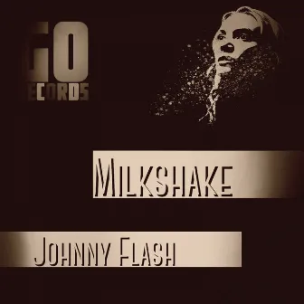 Milkshake by Johnny Flash