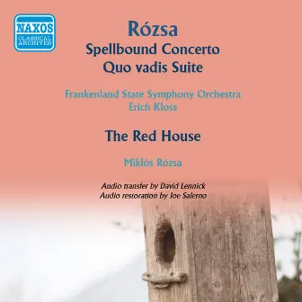 Rozsa: Spellbound Concerto - The Red House - Quo vadis Suite by Erich Kloss