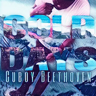 Cold Days by CuBoy Beethoven