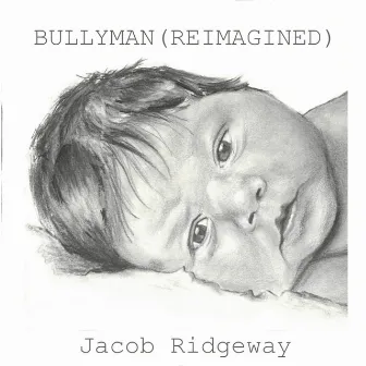 Bullyman (Reimagined) by Jacob Ridgeway