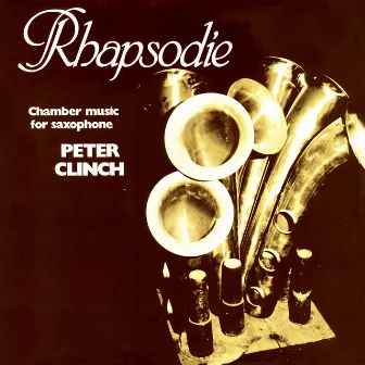 Rhapsodie: Chamber music for saxophone by Peter Clinch