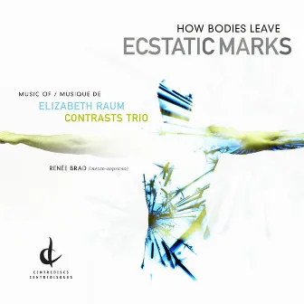 Raum, E.: How Bodies Leave Ecstatic Marks by Contrasts Trio