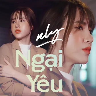 Ngại Yêu by NLy