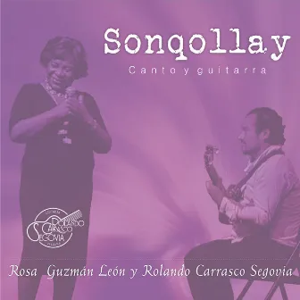 Sonqollay (Canto y Guitarra) by Rosa Guzmán