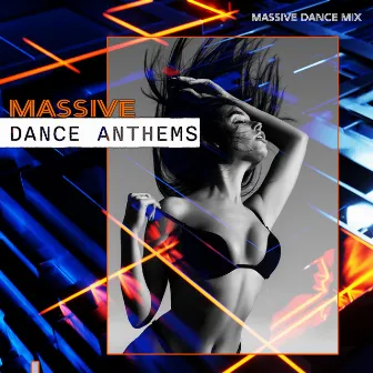 Massive Dance Anthems by Massive Dance Mix