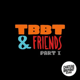 TBBT and Friends, Vol. 1 by Tambour Battant