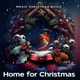 Home for Christmas by Music Christmas Music