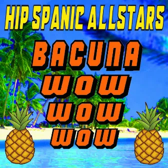 Bacuna Wow Wow Wow by Hip Spanic Allstars