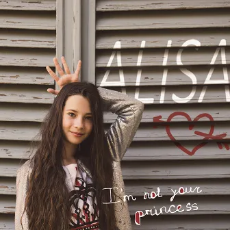 I'm Not Your Princess by Alisa