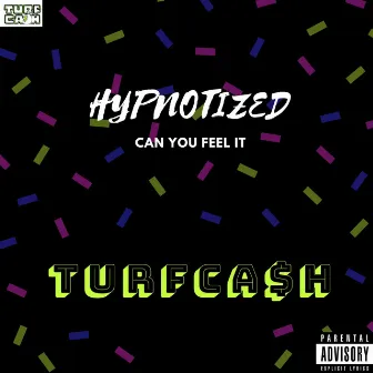 Hypnotized by Turf Cash