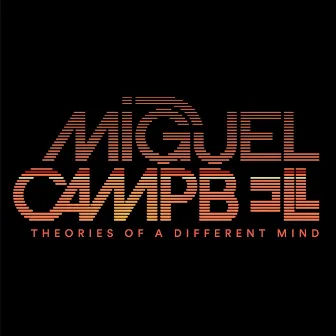 Theories of a Different Mind by Miguel Campbell