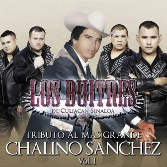 Tributo Al Mas Grande: Chalino Sanchez, Vol. 1 by Los Buitres De Culiacan Sinaloa