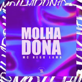 Molhadona by MC NEGO LAMA