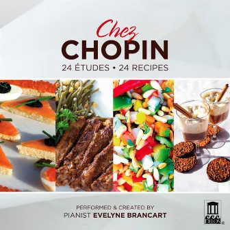 Chez Chopin - 24 Études, 24 Recipes by Evelyne Brancart