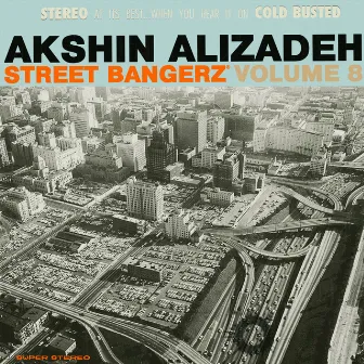 Street Bangerz Volume 8 by Akshin Alizadeh