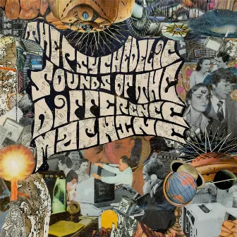 The Psychedelic Sounds of the Difference Machine by The Difference Machine