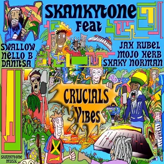 Crucials Vibes by Skankytone