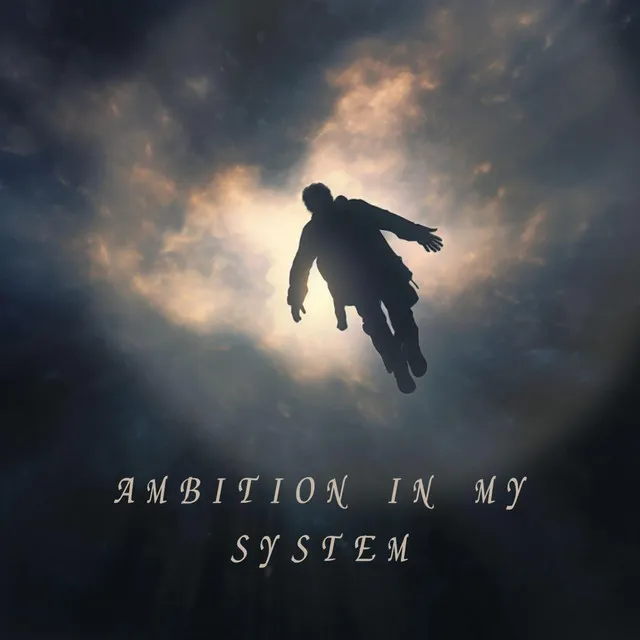 Ambition In My System