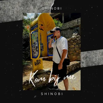 Kom bij me by Shinobi