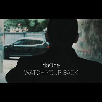 Watch Your Back by DaOne