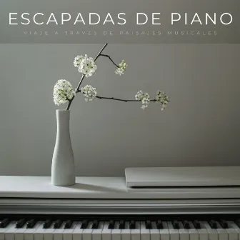 Escapadas De Piano: Viaje A Través De Paisajes Musicales by Colectivo Chillout Jazz