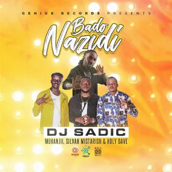 Bado Nazidi by DJ Sadic