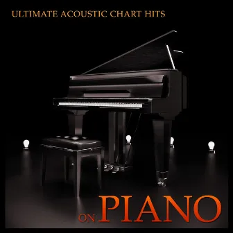 Ultimate Acoustic Chart Hits On Piano by Piano Man