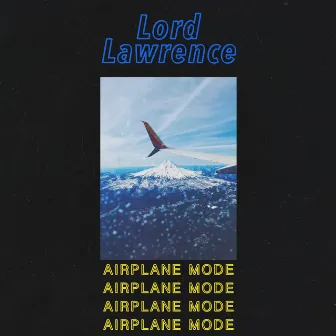 Airplane Mode by Lord Lawrence