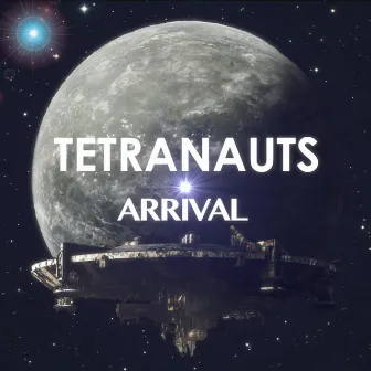 Arrival by Tetranauts