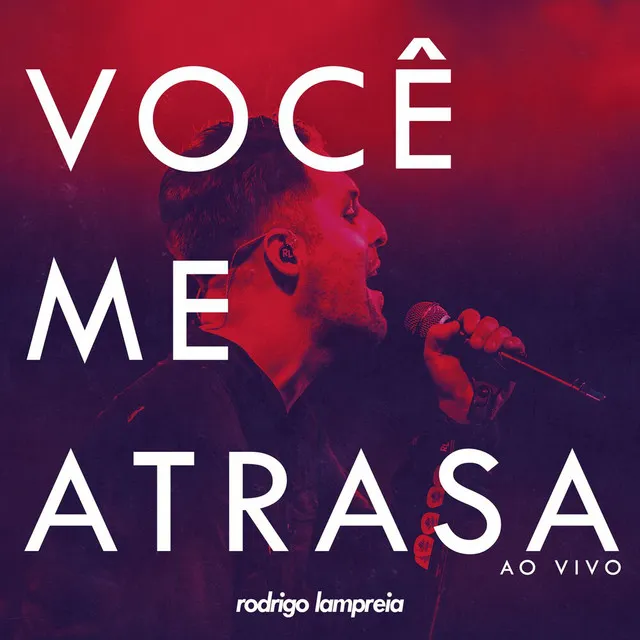 Você Me Atrasa (Ao Vivo)