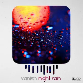 Night Rain by Vanish