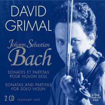 Bach : Sonates et Partitas pour violon seul - Sonatas and partitas for solo violin by David Grimal