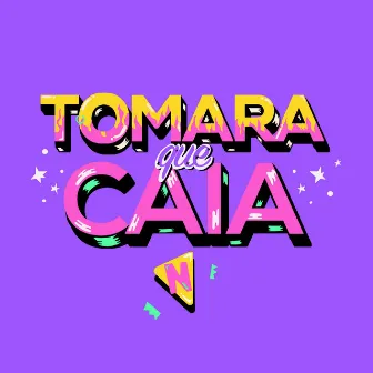 Tomara Que Caia by Ctrl + N