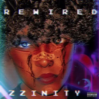 REWIRED by ZZINITY